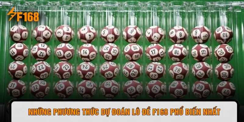 Những phương thức dự đoán lô đề F168 phổ biến nhất